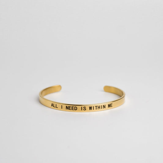 All I Need is Within Me Non - Tarnish Stainless Steel Adjustable Cuff Bracelet - MyMantra