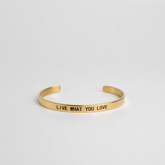 Live What You Love Non - Tarnish Stainless Steel Adjustable Cuff Bracelet - MyMantra